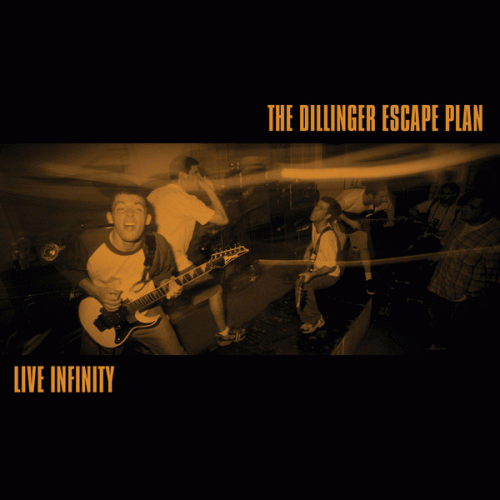 The Dillinger Escape Plan : Live Infinity